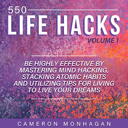 Cover of 550 Life Hacks: Volume 1 of 3