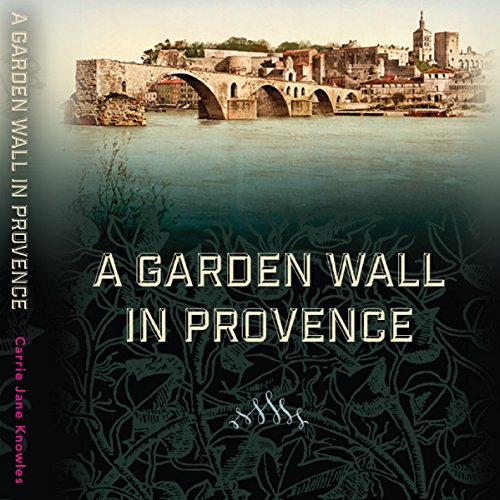 Cover of A Garden Wall in Provence