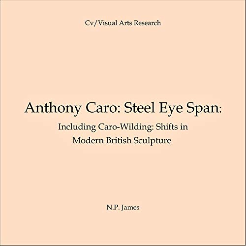 Cover of Anthony Caro: Steel Eye Span