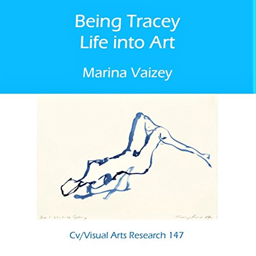 Cover of Being Tracey: Life Into Art