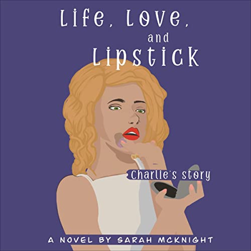 Cover of Life, Love, and Lipstick