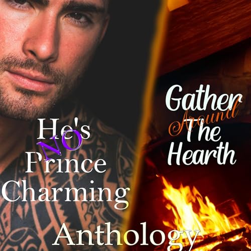 Cover of Gather Around the Hearth & He's No Prince Charming