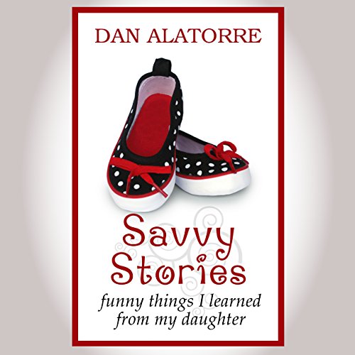 Cover of Savvy Stories: Funny Things I Learned from My Daughter