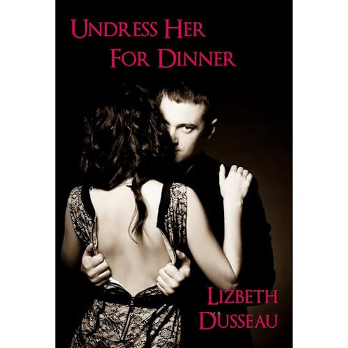 Cover of Undress Her For Dinner