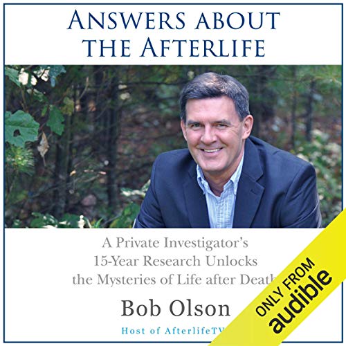 Cover of Answers about the Afterlife: A Private Investigator's 15-Year Research Unlocks the Mysteries of Life after Death