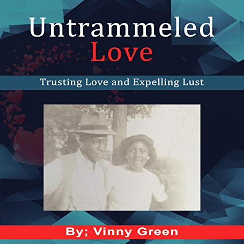 Cover of Untrammeled Love: Trusting Love and Expelling Lust