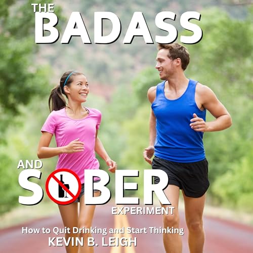 Cover of The Badass and Sober Experiment