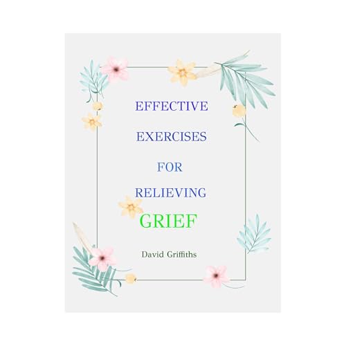 Cover of Effective Exercises for Relieving Grief.