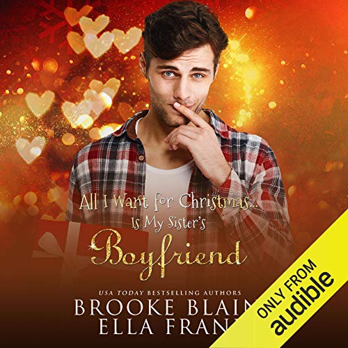 Cover of All I Want for Christmas...Is My Sister's Boyfriend