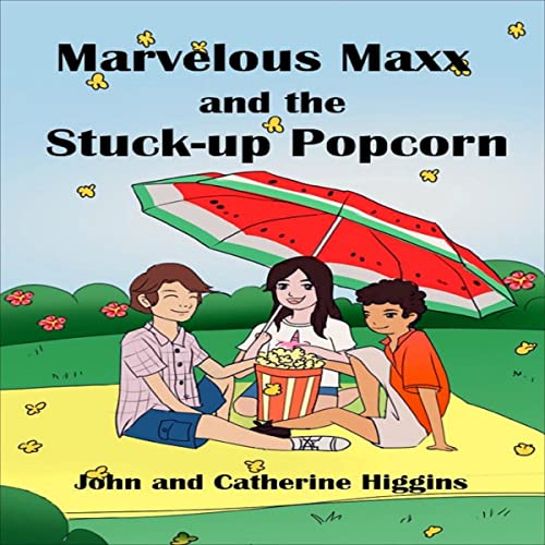 Cover of Marvelous Maxx and the Stuck-Up Popcorn