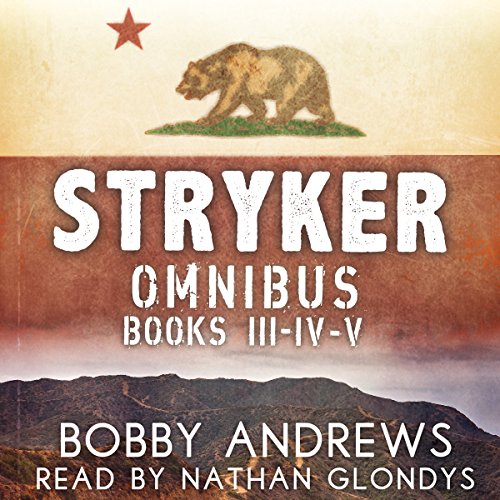 Cover of Stryker Omnibus: Books 3-5: A Post Apocalyptic Tale