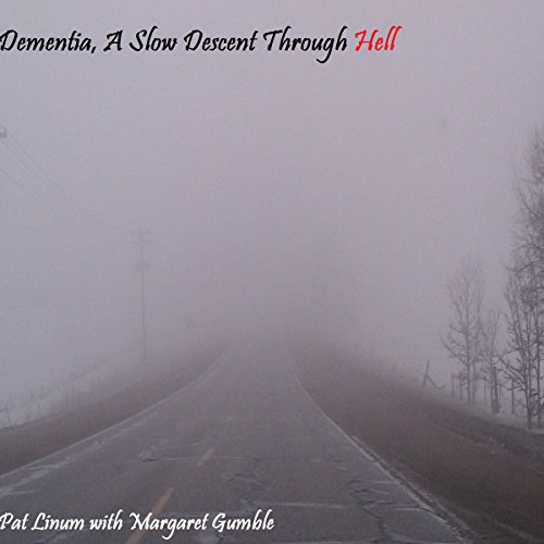 Cover of Dementia, a Slow Descent Through Hell