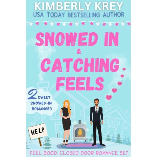 Cover of Snowed In and Catching Feels