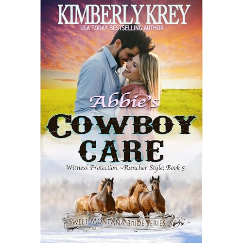 Cover of Abbie's Cowboy Care: Witness Protection - Rancher Style
