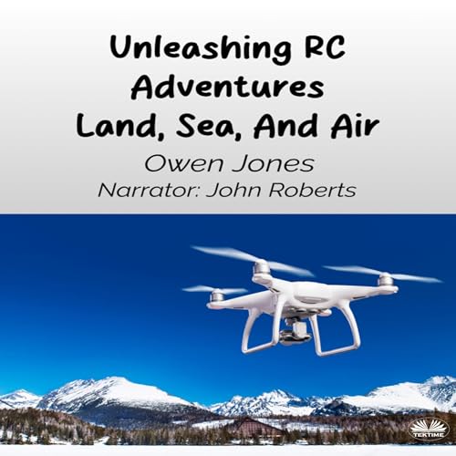 Cover of Unleashing RC Adventures Land, Sea, and Air