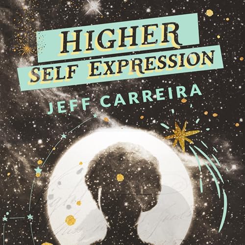 Cover of Higher Self Expression: How to Become an Artist of Possibility