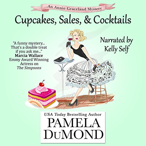 Cover of Cupcakes, Sales, and Cocktails: An Annie Graceland Cozy Mystery, Book 2