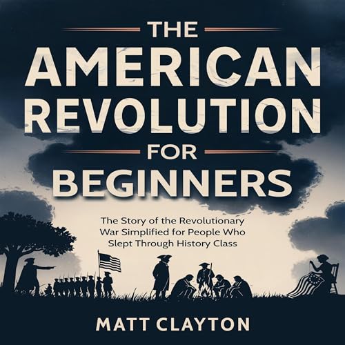 Cover of The American Revolution for Beginners