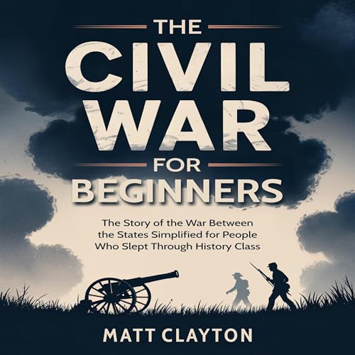 Cover of The Civil War for Beginners