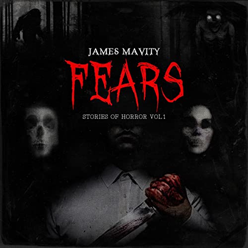 Cover of Fears, Stories of Horror: Volume One