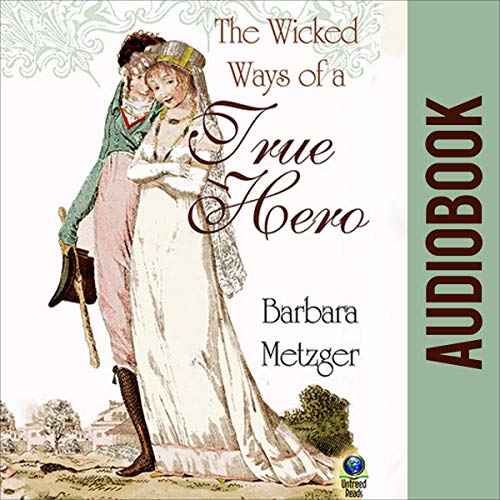 Cover of The Wicked Ways of a True Hero