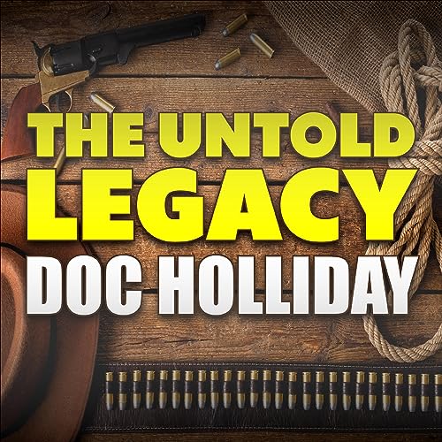 Cover of The Untold Legacy: Doc Holliday