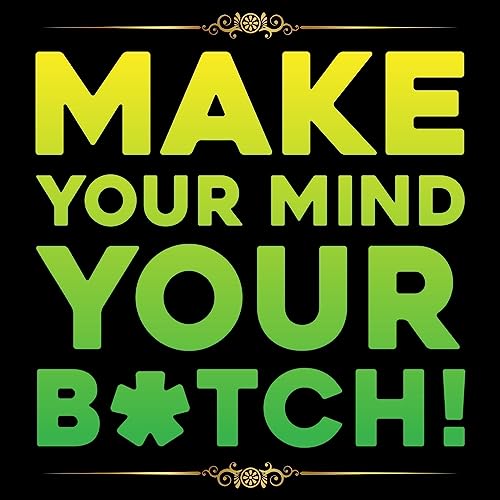 Cover of Make Your Mind Your B*tch