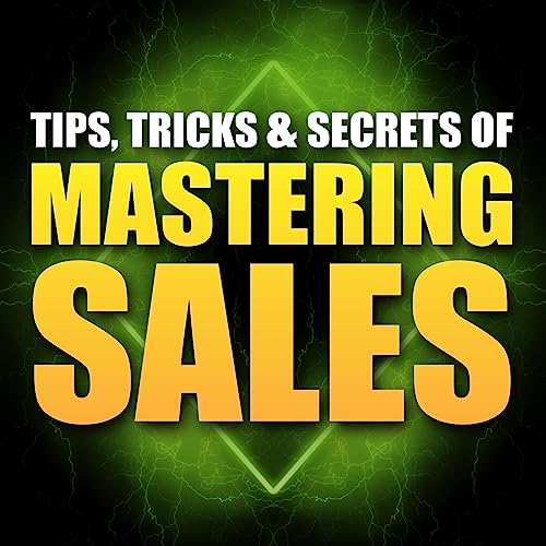 Cover of Tips, Tricks, and Secrets of Mastering Sales