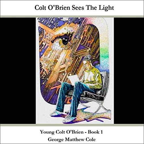 Cover of Colt O'Brien Sees The Light