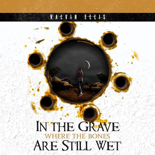 Cover of In the Grave Where the Bones Are Still Wet