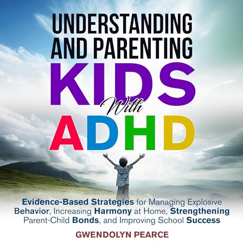 Cover of Understanding and Parenting Kids with ADHD