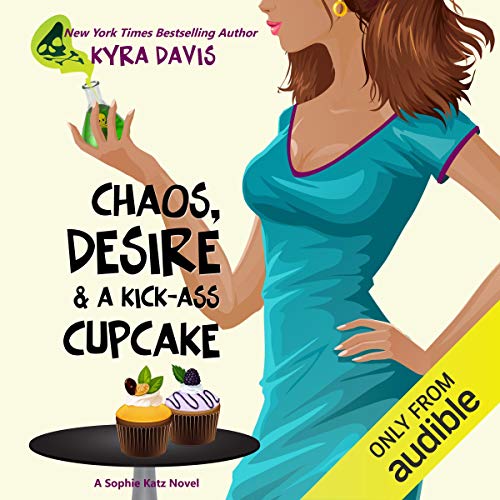 Cover of Chaos, Desire & A Kick-Ass Cupcake