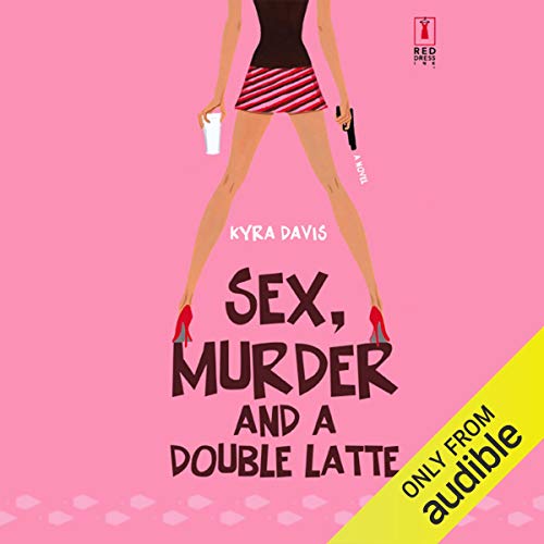 Cover of Sex, Murder, and a Double Latte