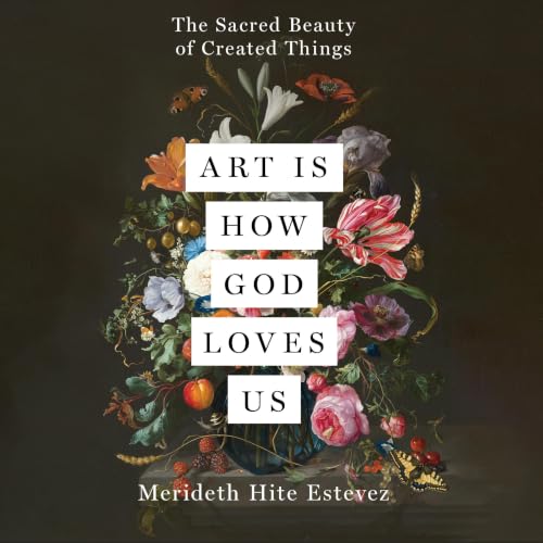 Cover of Art Is How God Loves Us