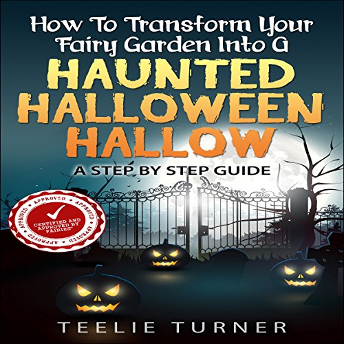 Cover of How to Transform Your Fairy Garden into a Haunted Halloween Hallow