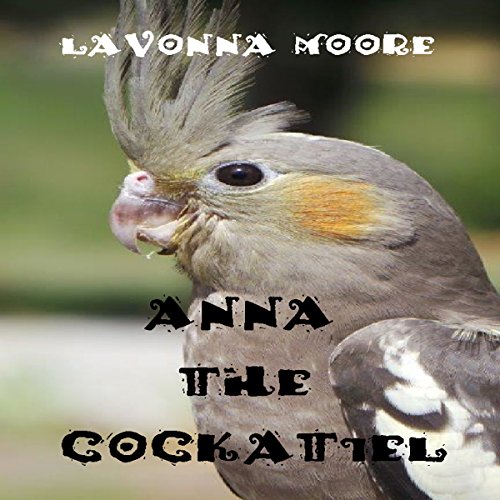 Cover of Anna the Cockatiel