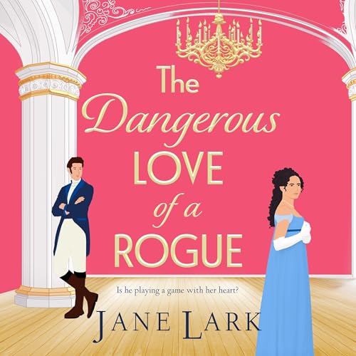 Cover of The Dangerous Love of a Rogue