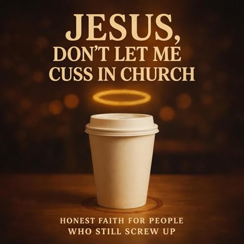 Cover of Jesus, Don’t Let Me Cuss in Church
