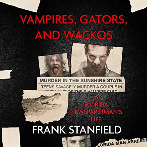 Cover of Vampires, Gators, and Wackos