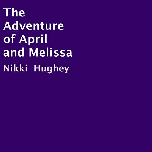 Cover of The Adventure of April and Melissa