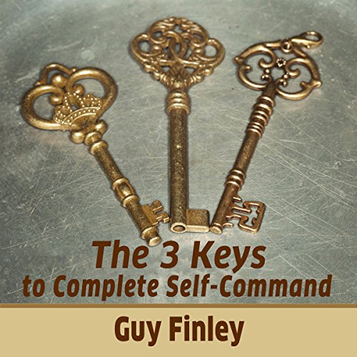 Cover of The 3 Keys to Complete Self-Command