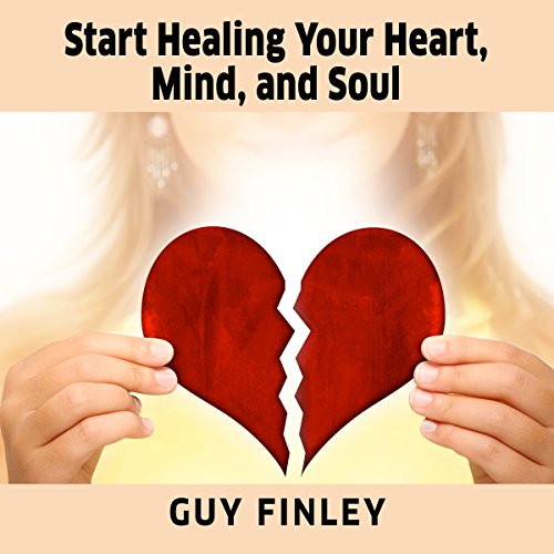 Cover of Start Healing Your Heart, Mind, and Soul