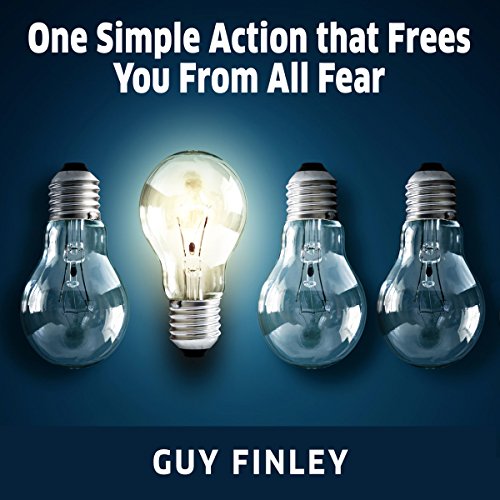 Cover of One Simple Action That Frees You from All Fear