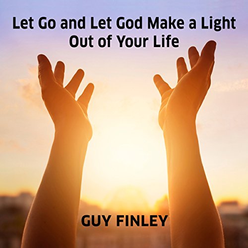 Cover of Let Go and Let God Make a Light out of Your Life