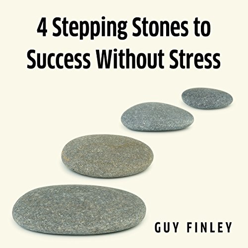 Cover of 4 Stepping Stones to Success without Stress