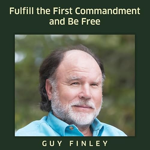 Cover of Fulfill the First Commandment and Be Free