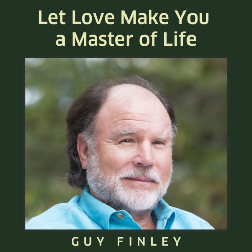 Cover of Let Love Make You a Master of Life