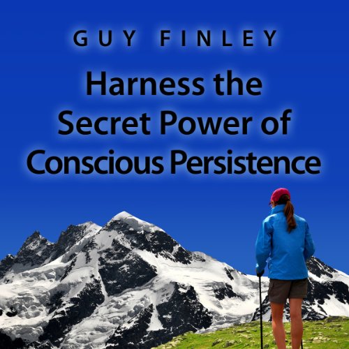 Cover of Harness the Secret Power of Conscious Persistence