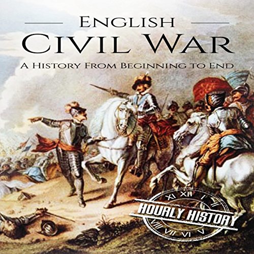 Cover of English Civil War: A History from Beginning to End