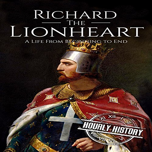 Cover of Richard the Lionheart: A Life from Beginning to End